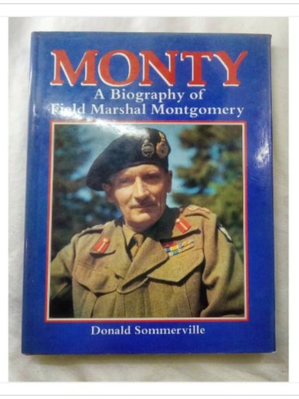 MONTY: A Biography of Field Marshal Montgomery Donald Sommerville Hardcover